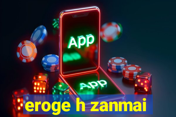 eroge h zanmai